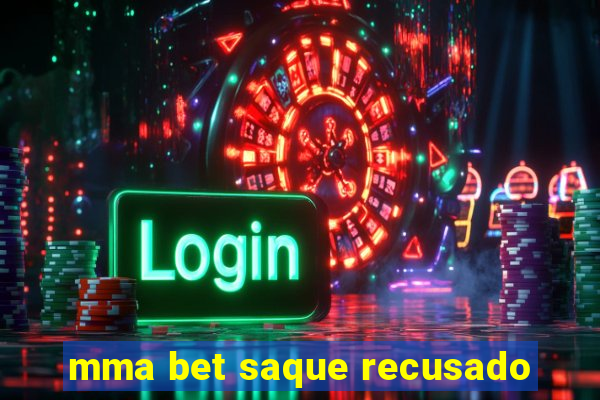 mma bet saque recusado